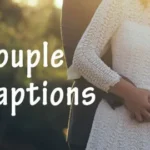 300+ Couple Captions For Instagram and Facebook: